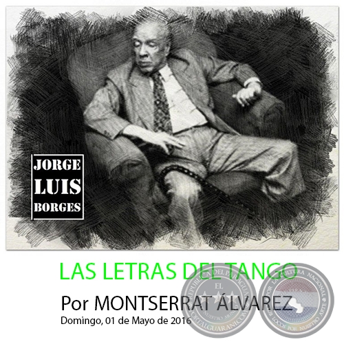 LAS LETRAS DEL TANGO - Por MONTSERRAT ÁLVAREZ - Domingo, 01 de Mayo de 2016